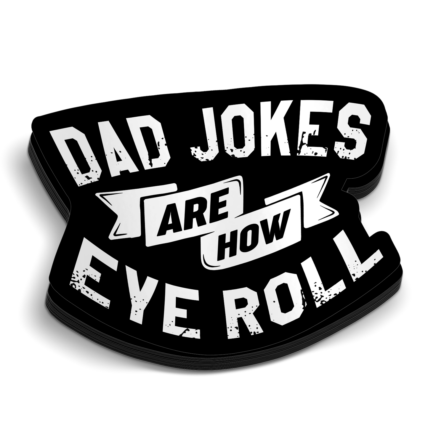Dad Jokes Are How Eye Roll Sticker