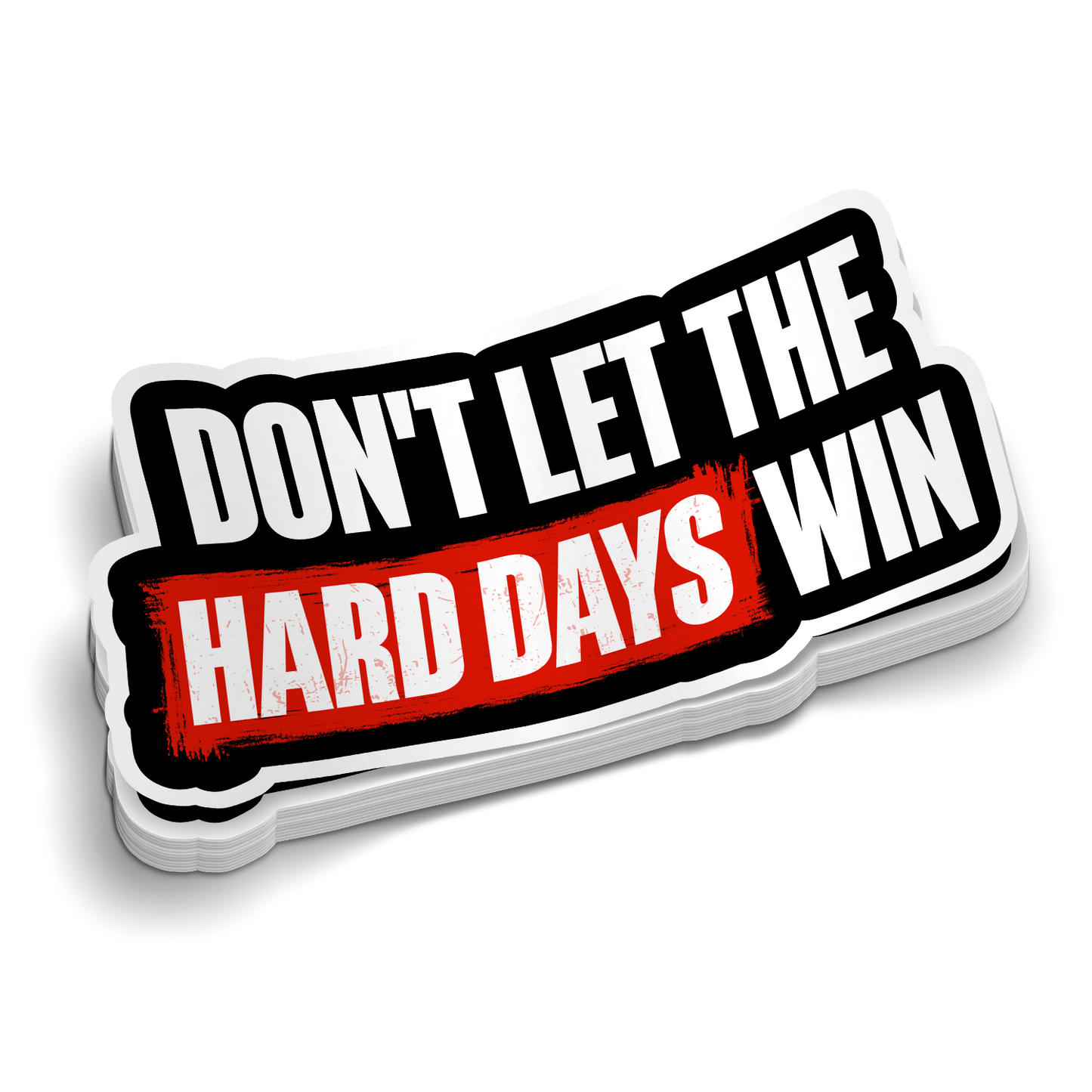 Don't Let The Hard Days Win - Inspirational Medical Stickers