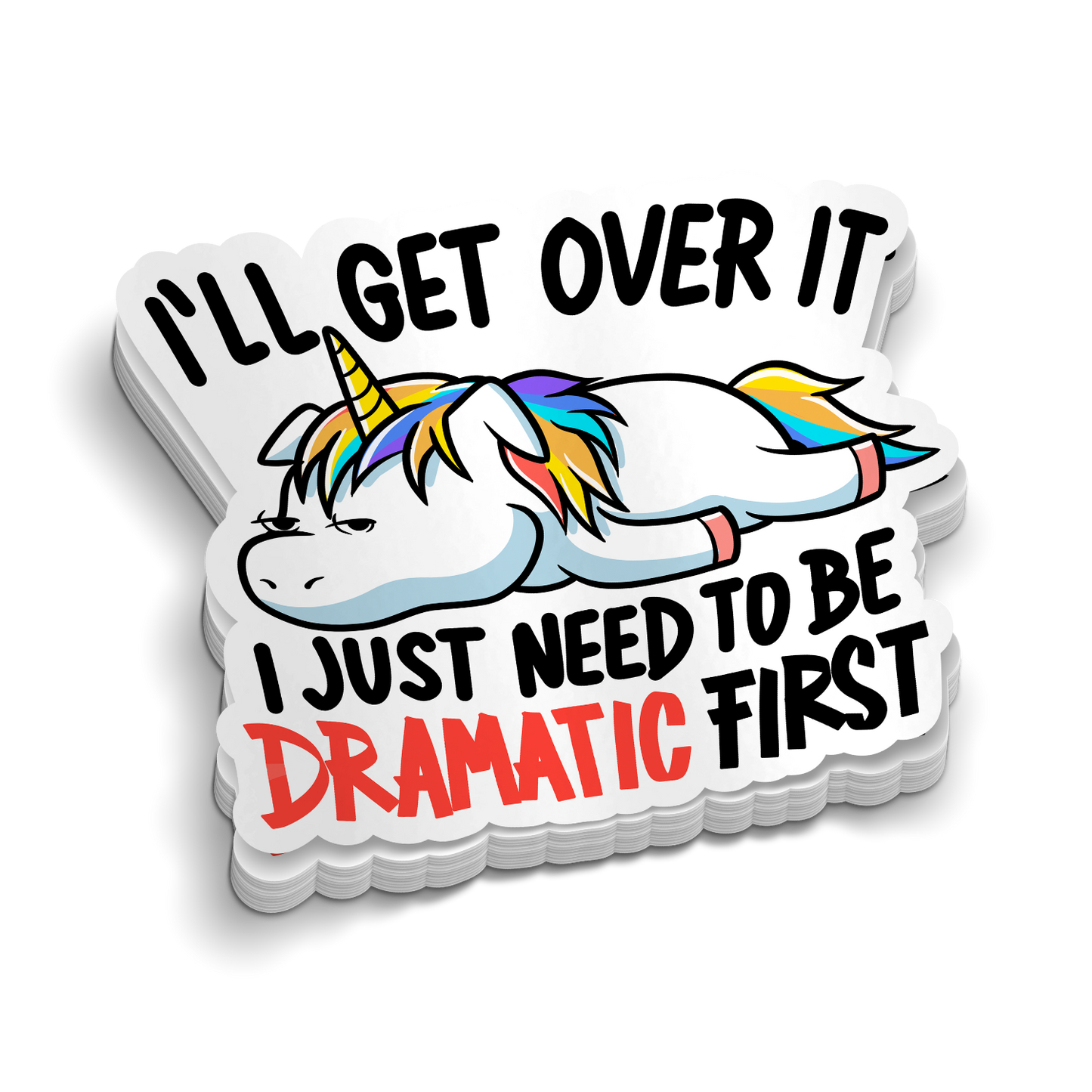 I'll Get Over It - Funny Tumbler Stickers