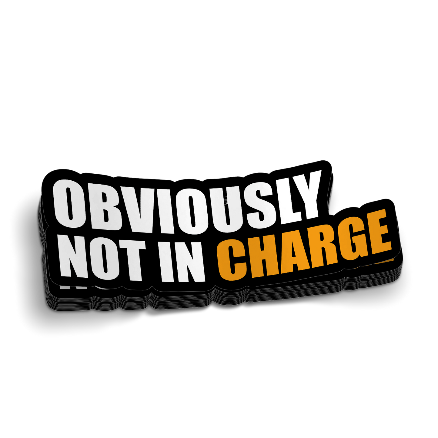 Obviously Not In Charge Sticker