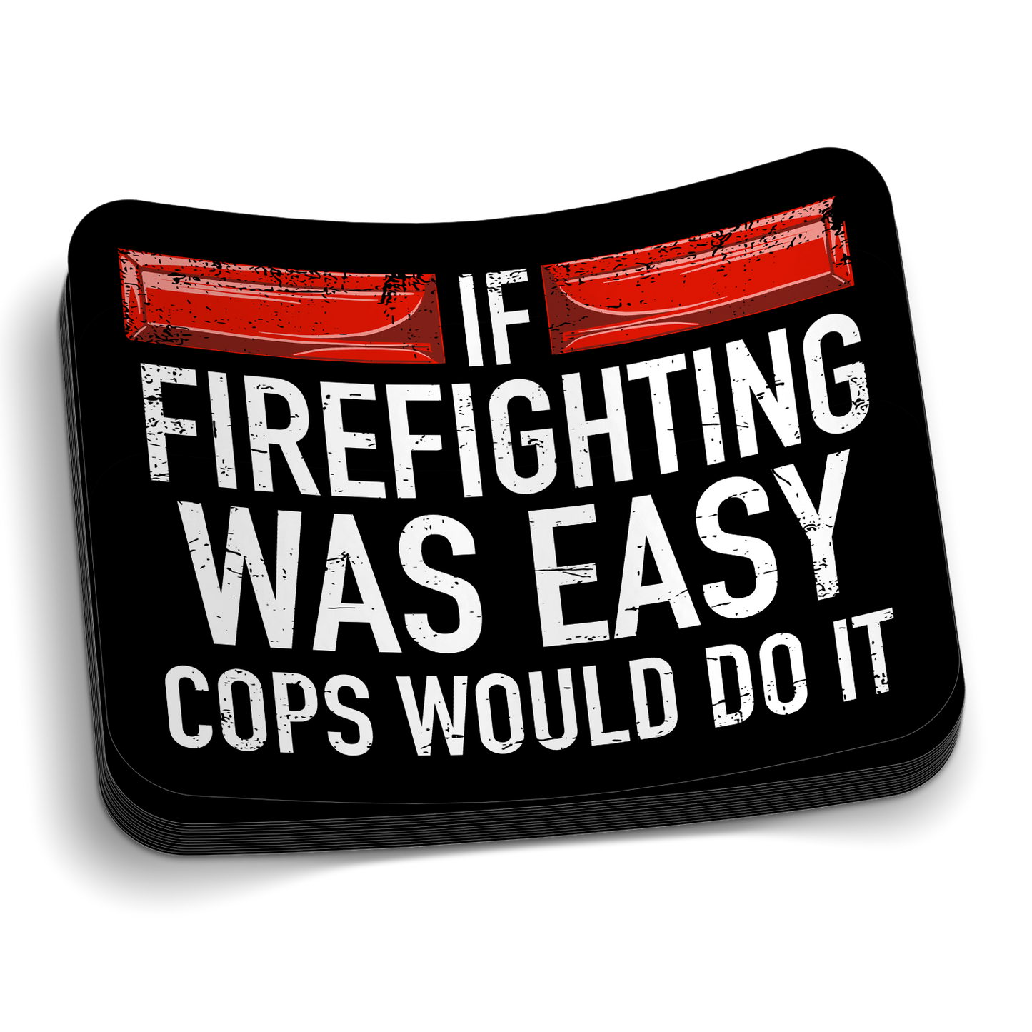 If Firefighting Was Easy Sticker