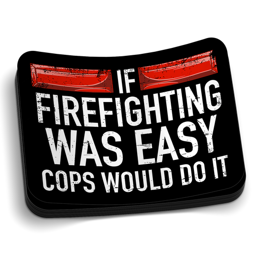 If Firefighting Was Easy Sticker
