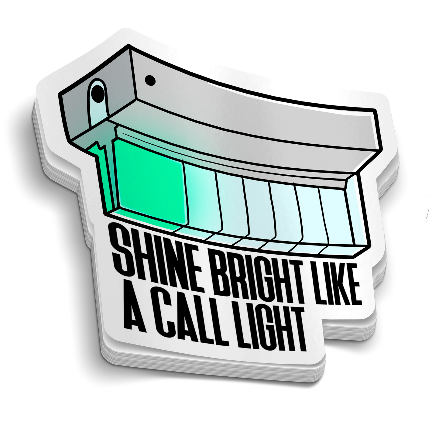Shine Bright Like A Call Light Sticker