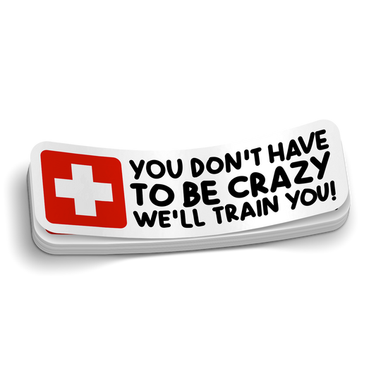 Don't Have To Be Crazy Sticker