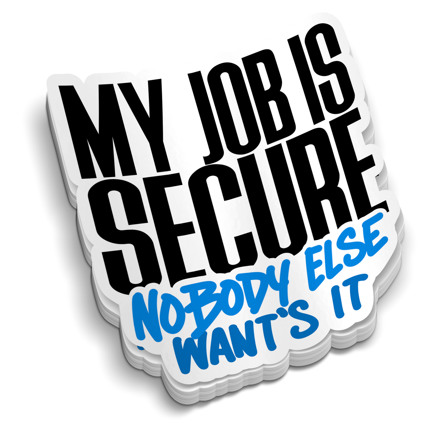 My Job Is Secure - Funny Medical Stickers