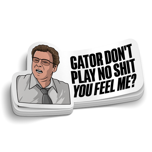 Gator Don't Play No Sh*t Police Sticker