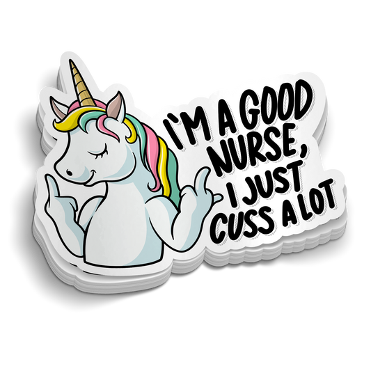 I'm a Good Nurse | Nursing Stickers