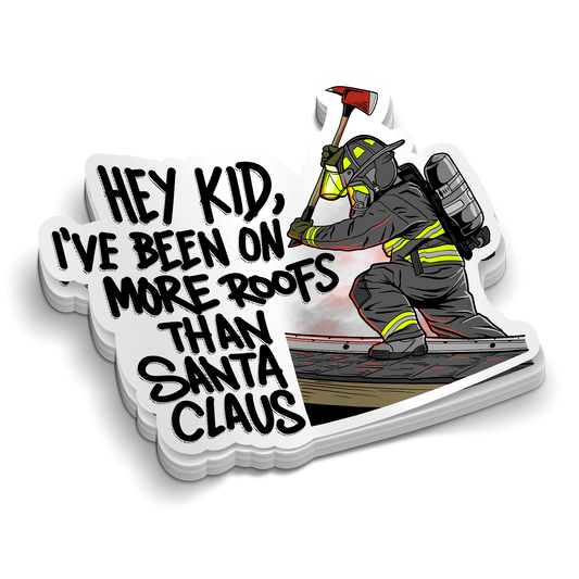 More Roofs Than Santa Clause | Funny Firefighter Stickers