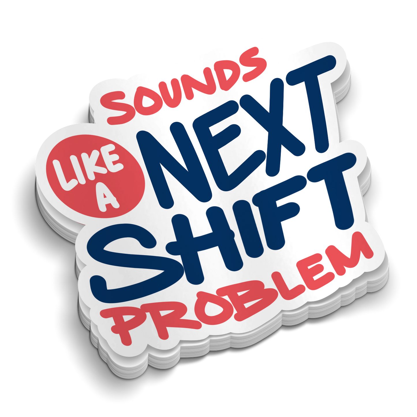 Next Shift Problem - Funny Stickers