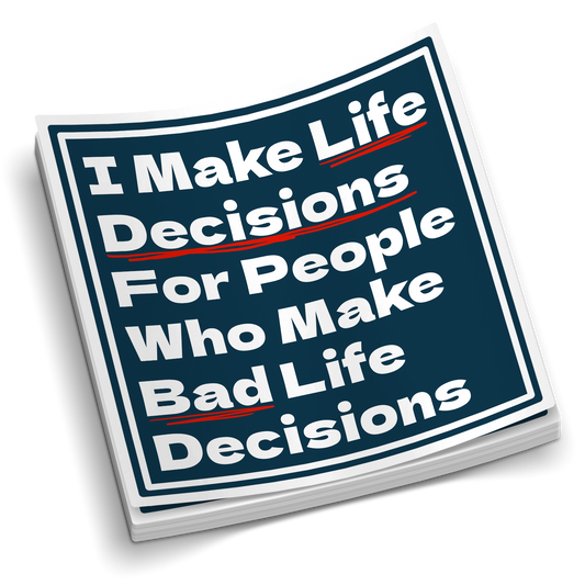 Bad Life Decisions - Funny Medical Stickers