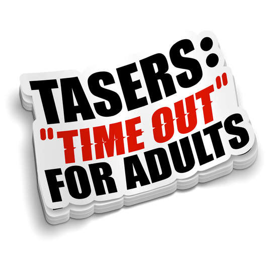 TASERS:  TimeOut for Adults - Funny Police Stickers