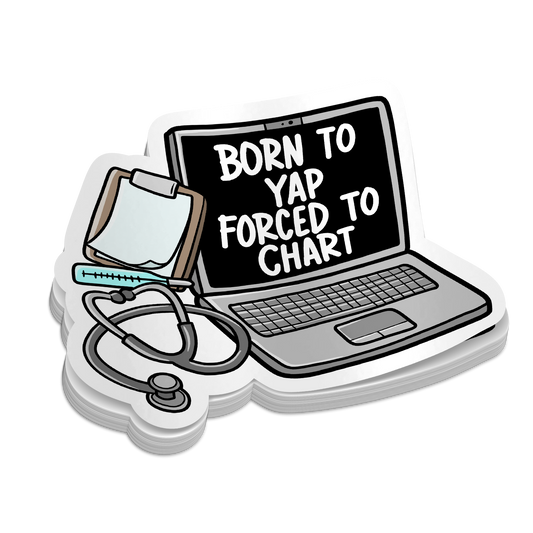 Born to Yap | Funny Nursing Stickers