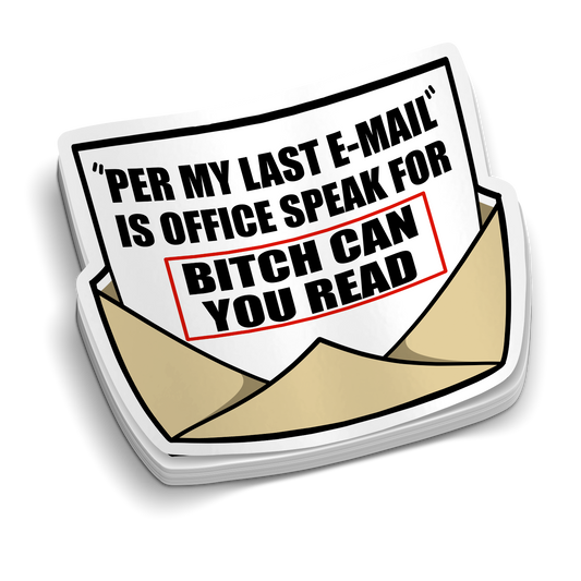 Per My Last Email - Funny Tumbler Stickers