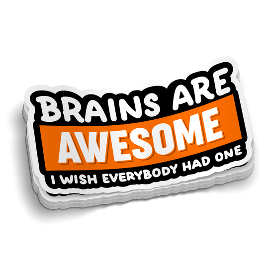 Brains Are Awesome- Funny Tumbler Stickers