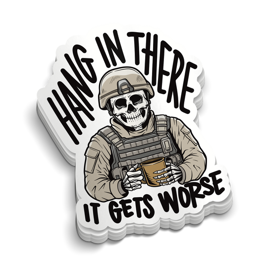 Hang In There Soldier | Funny Military Stickers | Perfect for Tumblers