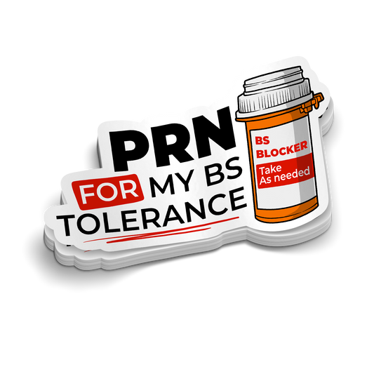 PRN BS Blocker | Funny Nursing Stickers