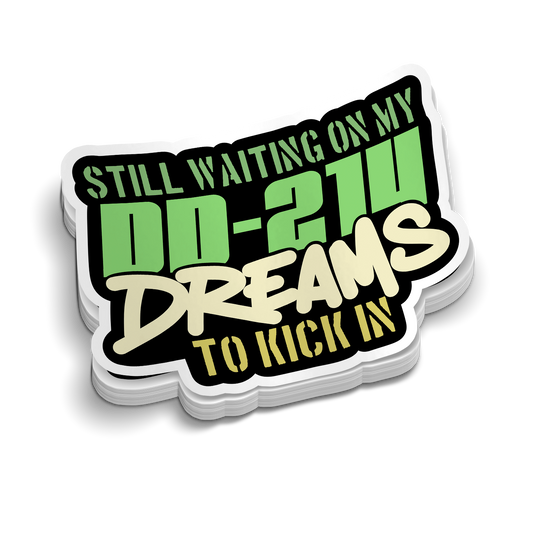 Waiting On My DD214 Dreams | Funny Military Stickers