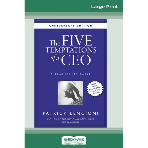 The Five Temptations of a CEO: A Leadership Fable, 10th Anniversary Edition [Standard Large Print 16 Pt Edition] - Paperback
