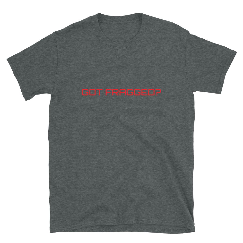 Got Fragged? Tee