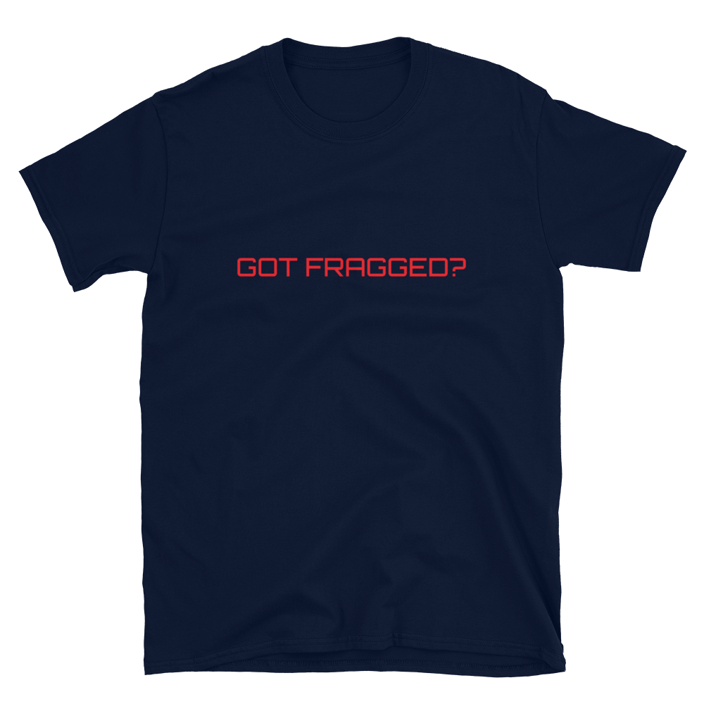 Got Fragged? Tee